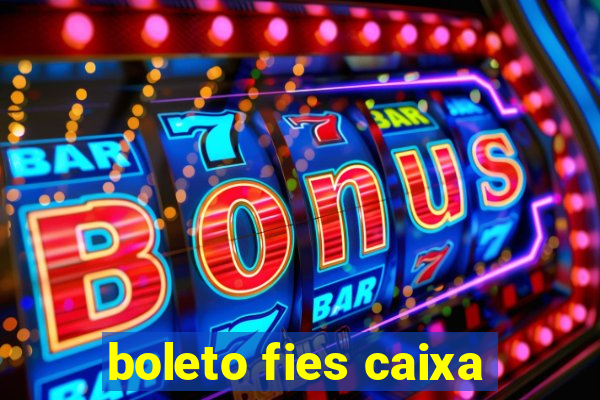 boleto fies caixa
